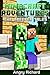 Minecraft Adventures: The Creeper Tales (An Unofficial Minecraft Book) (Fun Minecraft,Minecraft Jokes,World of Minecraft,Minecraft Villagers)
