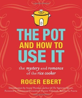 The Pot and How to Use It: The Mystery and Romance of the Rice Cooker (Paperback)