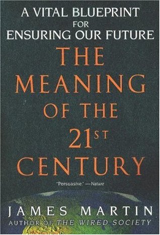 The Meaning of the 21st Century: A Vital Blueprint for Ensuring Our Future (Paperback)