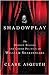 Shadowplay: The Hidden Beli...