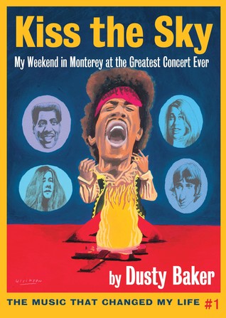 Kiss the Sky: My Weekend in Monterey at the Greatest Concert Ever (Paperback)