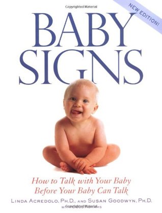 Baby Signs: How to Talk with Your Baby Before Your Baby Can Talk (Paperback)