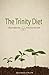 The Trinity Diet: Lifestyle Balancing - Body, Soul and Spirit