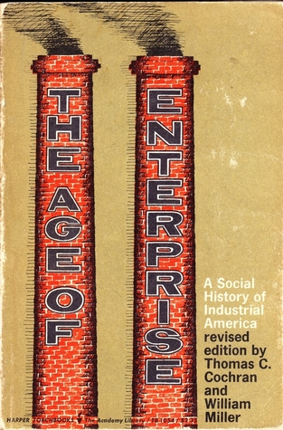 The Age of Enterprise: A Social History of Industrial America