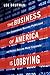 The Business of America is Lobbying by Lee Drutman