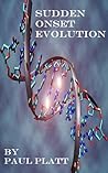 Sudden Onset Evolution Sudden Onset Evolution