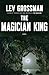 The Magician King (The Magicians, #2)