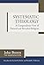 Systematic Theology: A Comp...