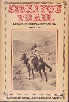 Siskiyou Trail: The Hudson's Bay Company route to California (The American trail series)