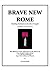 Brave New Rome by J.R. Daeschner