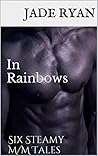 Stories of the Rainbow: Six Steamy M/M Tales Stories of the Rainbow: Six Steamy M/M Tales