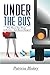 Under The Bus: Why Women Hurt Women in Business. And, How to Change It