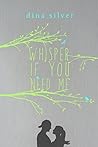Whisper if You Ne...
