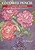 Colored Pencil for the Serious Beginner: Basic Lessons in Becoming a Good Artist