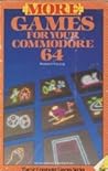 More Games for Your Commodore 64
