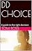 DD CHOICE: A guide to the right decision (DOMESTIC DISCIPLINE STORIES)