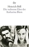 Die verlorene Ehre der Katharina Blum by Heinrich Böll