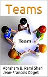 Teams (Behavior in Organizations: An experiential approach Book 11) Teams (Behavior in Organizations: An experiential approach Book 11)