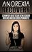 Anorexia Recovery: a Champion's Guide to Cure Eating Disorder, Overcome Anorexia Nervosa Permanently (Anorexia Free, Anorexia Recovery, Overcoming Anorexia, Eating Disorder)