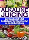 Alkaline Juicing:...