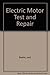 Electric Motor Test and Repair by Jack Beater
