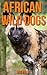 African Wild Dogs: Children...