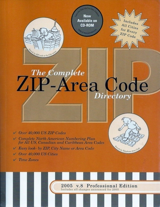 2005 Complete US Zip-Area Code Directory: 3 Way Easy Lookup For All US Zip Codes And Area Codes