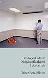 Co to jest islam? Książka dla dzieci i dorosłych by Tahar Ben Jelloun