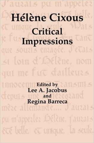 Hélène Cixous: Critical Impressions
