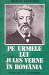 Pe urmele lui Jules Verne în România