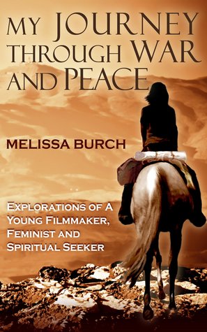 My Journey Through War and Peace: Explorations of a Young Filmmaker, Feminist and Spiritual Seeker