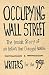 Occupying Wall Street: the inside story of an action that changed America