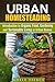 Urban Homesteading by Adele Pierce