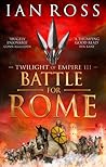 Battle for Rome by Ian James Ross Battle for Rome by Ian James Ross