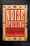Noise Uprising: T...