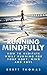 Running Mindfully: How to Meditate While Running for Your Body, Mind and Soul