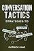 Conversation Tactics by Patrick King