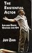 The Existential Actor by Jeff Zinn