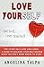 Love Yourself: The 12-Day Self-Love Challenge - A guide to building your self-esteem when you don't know where to start (how to love yourself, love yourself ... depends on it, self esteem hep, acceptance)
