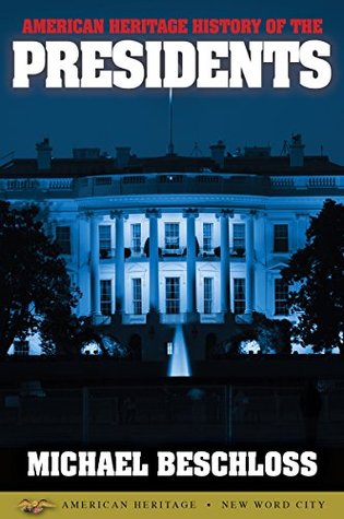 American Heritage History of the Presidents (Kindle Edition)
