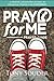 Pray for Me Children's Edition by Tony Souder