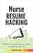 Nurse Resume Hacking: Short...