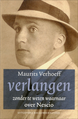 Verlangen zonder te weten waarnaar: over Nescio (Paperback)