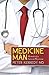Medicine Man: Memoir of a C...