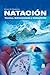 Natación: Técnica, entrenam...