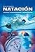 Natación by Ernest W. Maglischo