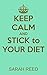 How to Stick to Your Diet: Keep Calm and Stick to Your Diet