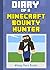 Minecraft: Diary of a Bounty Hunter: A Minecraft Adventure Quest Book for Children (Unofficial)