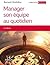 Manager son équipe au quotidien (Livres outils - Efficacité p... by Bernard Diridollou