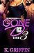 Gone Off The D 3 by K. Griffin